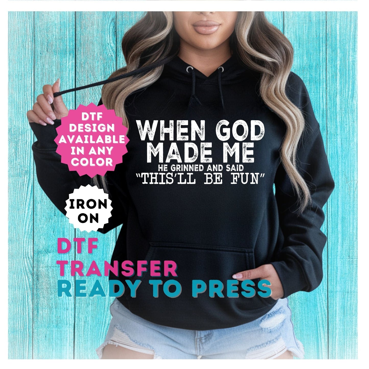 When God Made Me...DTF Transfer