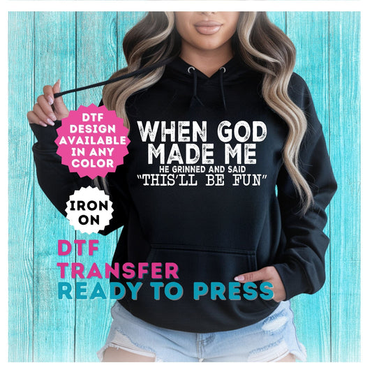 When God Made Me...DTF Transfer