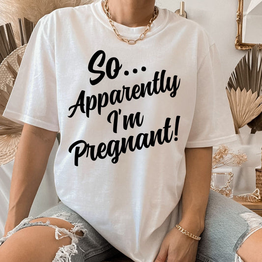 So Apparently I'm Pregnant
