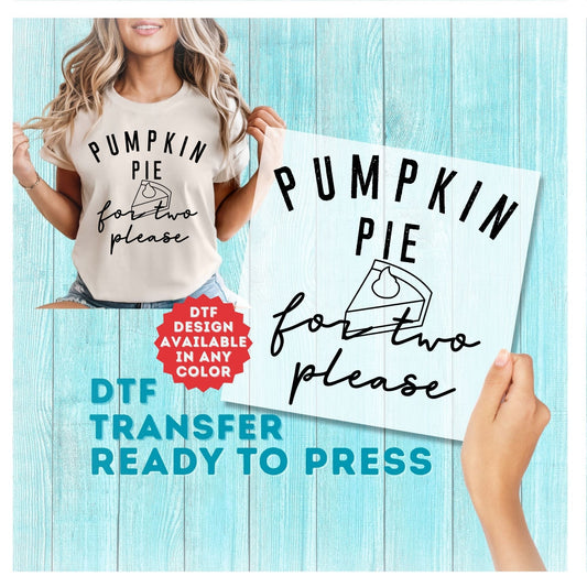 Pumpkin Pie For Two Please DTF Transfer