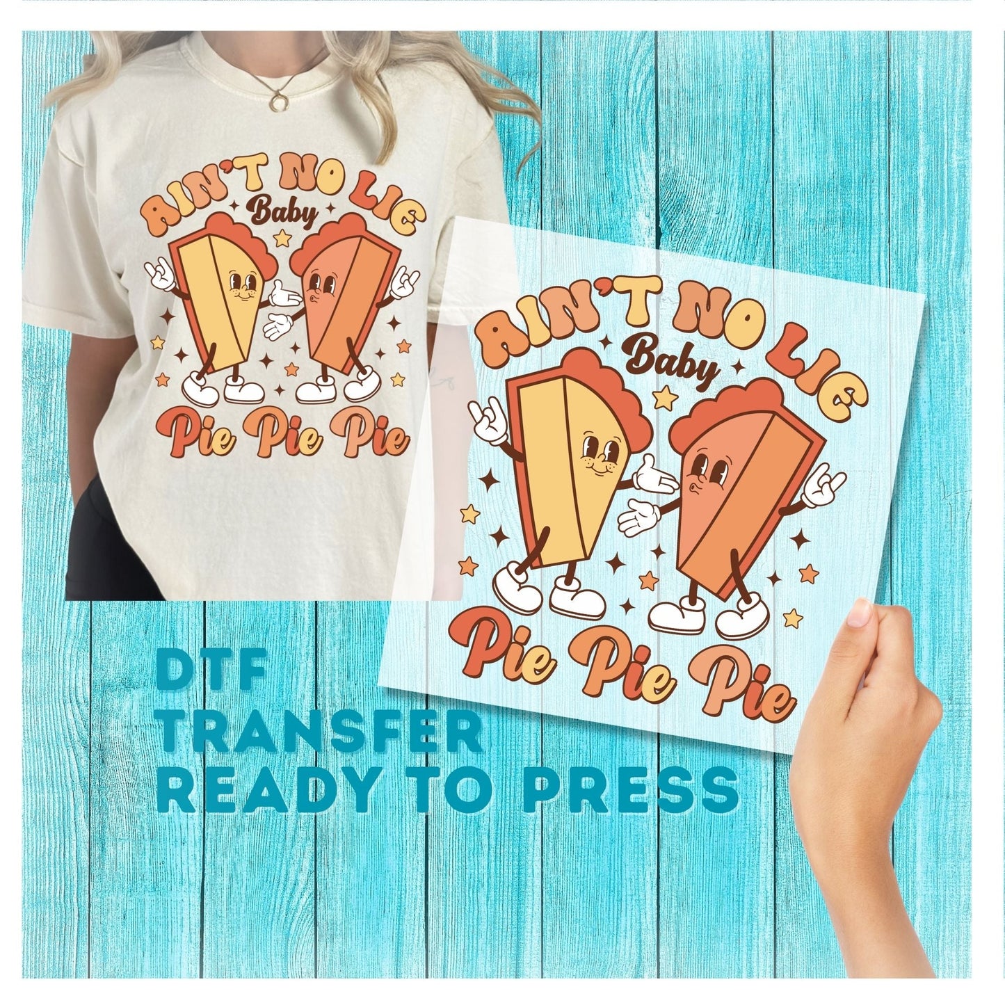 Aint No Lie Baby Pie Pie Pie DTF Transfer