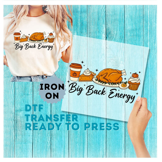 Big Back Energy Funny Thanksgiving DTF Transfer