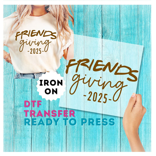 Friends Giving 2025 DTF Transfer FriendsGiving