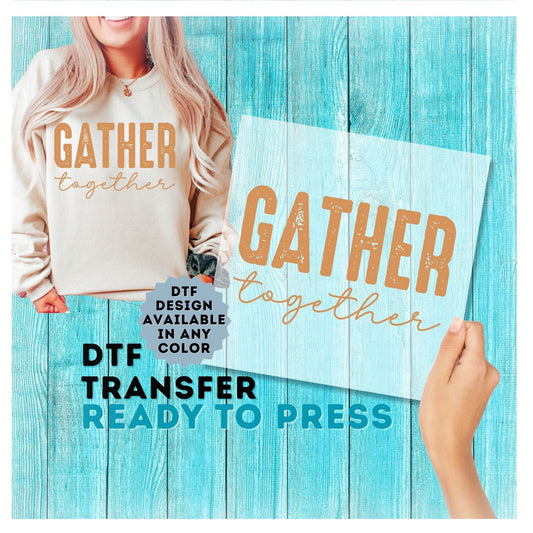 Gather Together DTF Transfer