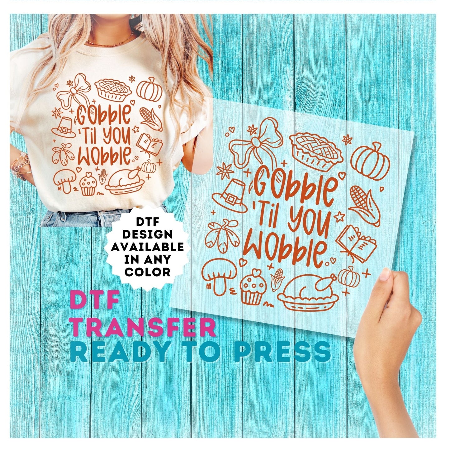 Gobble Til You Wobble DTF Transfer