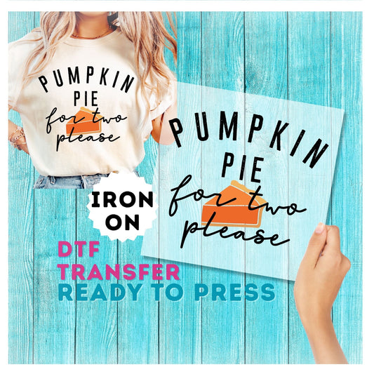 Pumpkin Pie for Two Please DTF Transfer