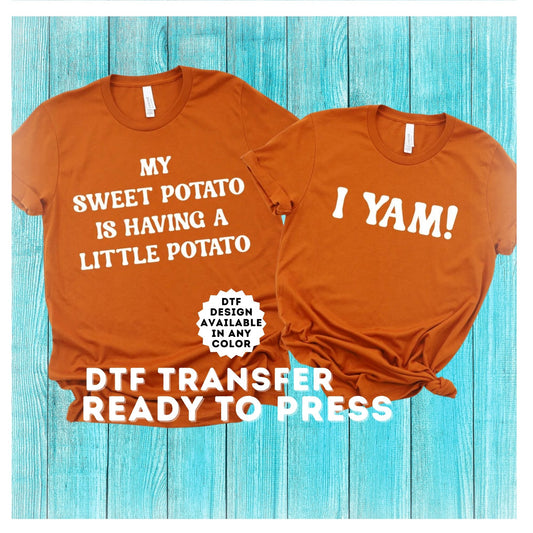 My Sweet Potato is Having a Little Potato - I Yam - Thanksgiving Pregnancy DTF Transfer