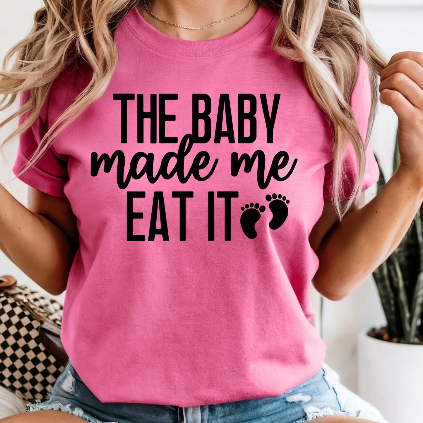 The Baby Made Me Eat It - Comfort Colors Tee