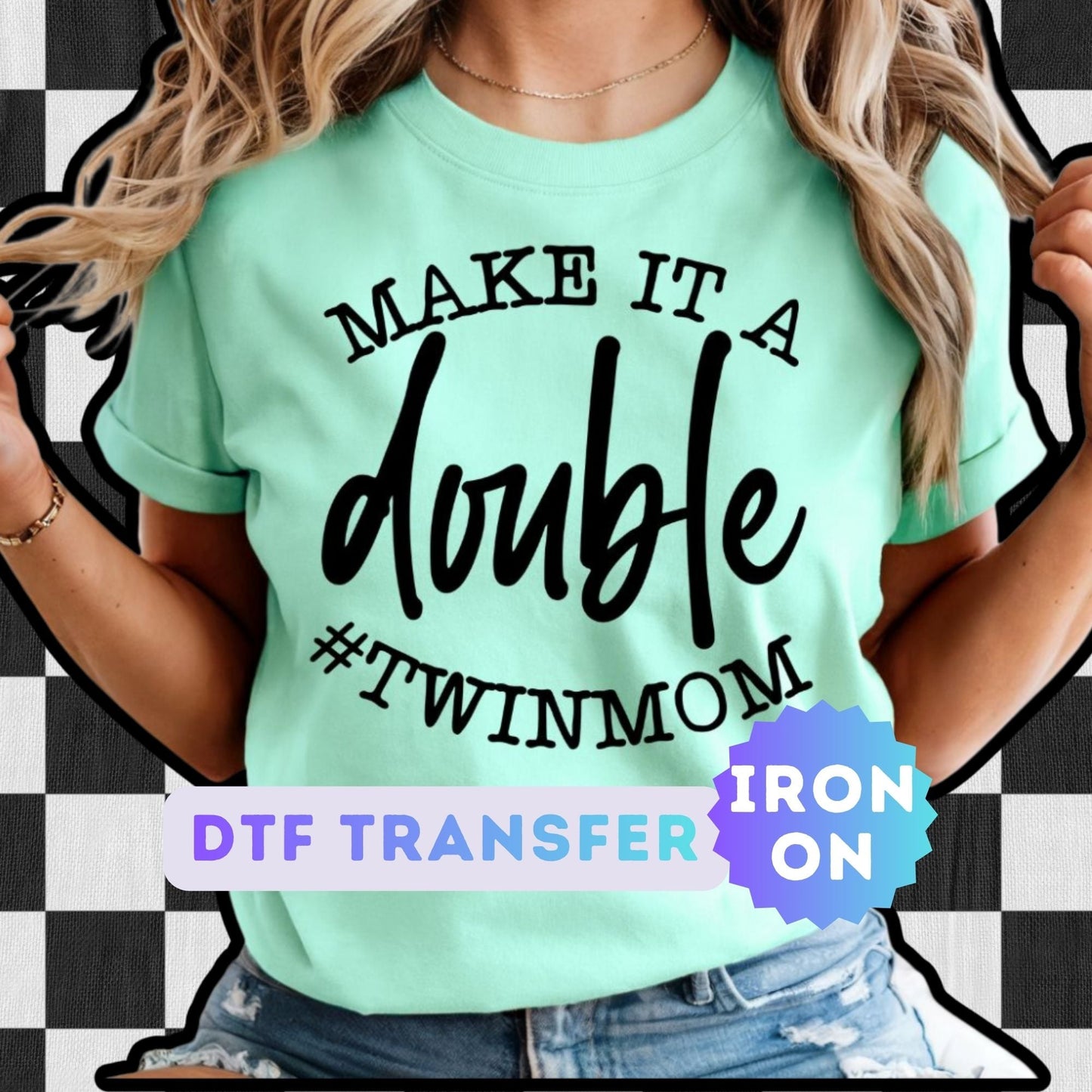 Make it a Double Twin Mom DTF Transfer