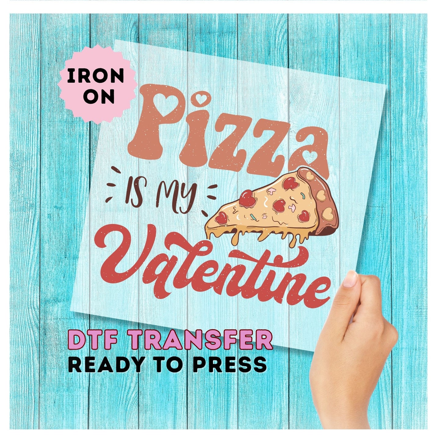 Pizza is my Valentine DTF Transfer