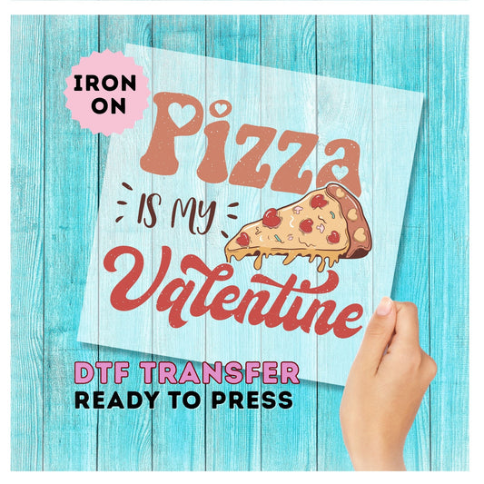 Pizza is my Valentine DTF Transfer