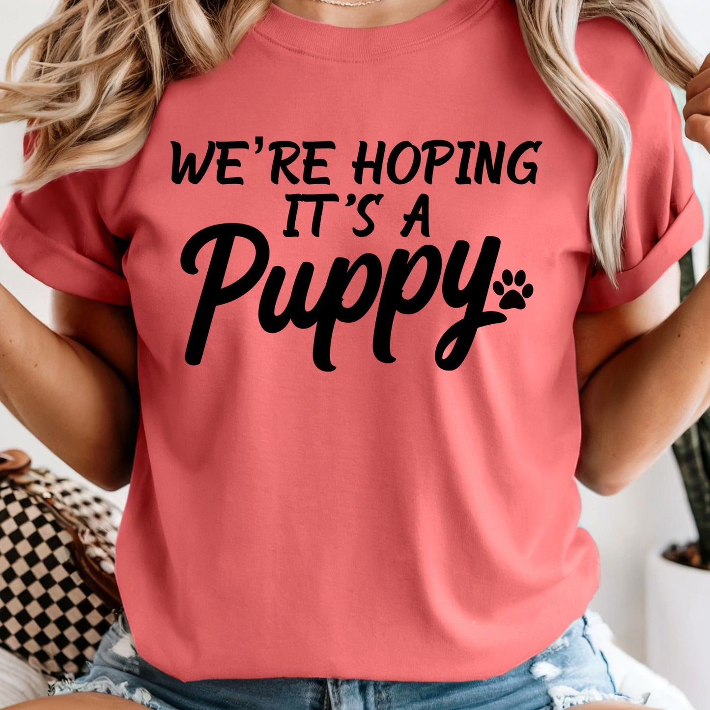 We're Hoping It's a Puppy - Comfort Colors Tee