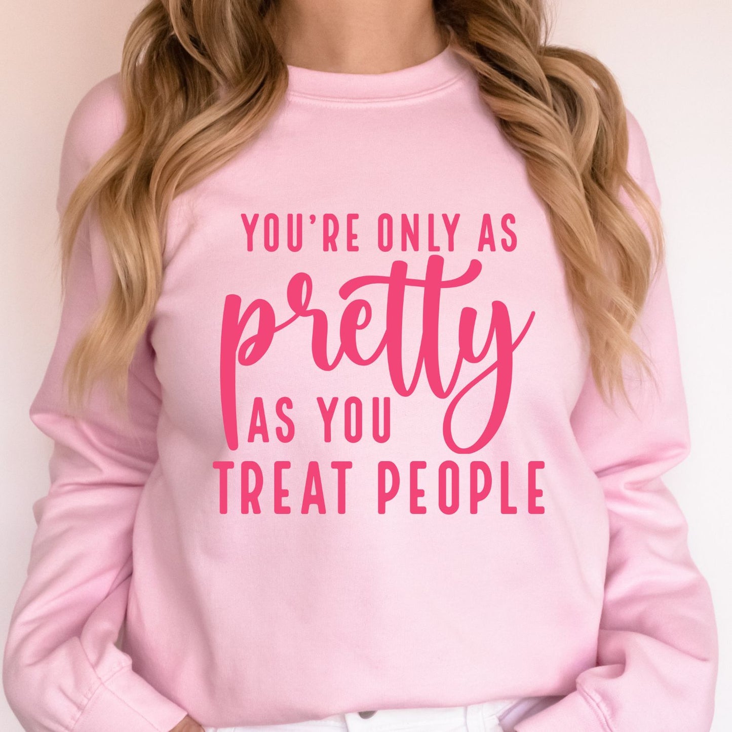 You're Only as Pretty as You Treat People