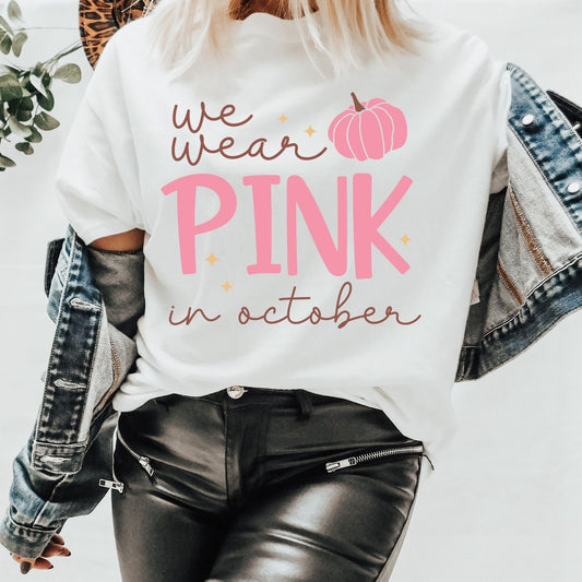We Wear Pink in October Breast Cancer Awareness