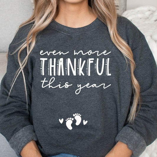 Even More Thankful This Year Sweatshirt