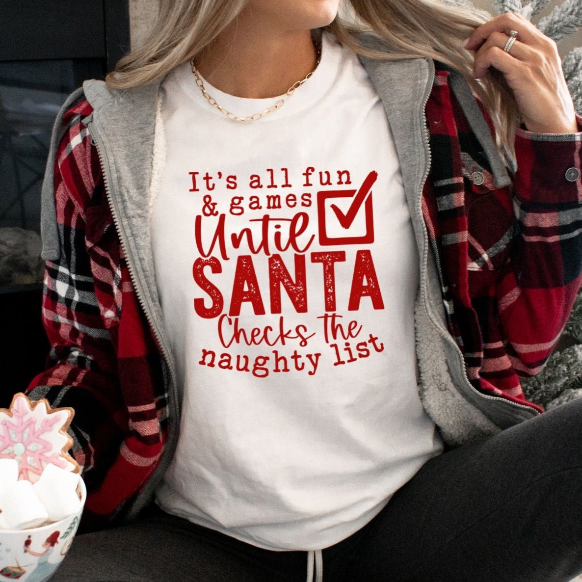 It was all fun and games until Santa Checked the Naughty List - Christmas Tee