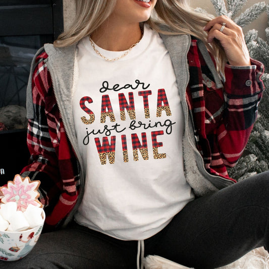 Dear Santa Just Bring Wine