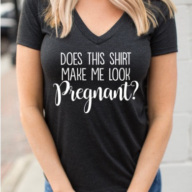 Does this shirt make me look pregnant?