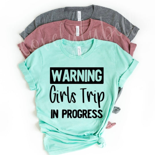 WARNING Girls Trip in Progress