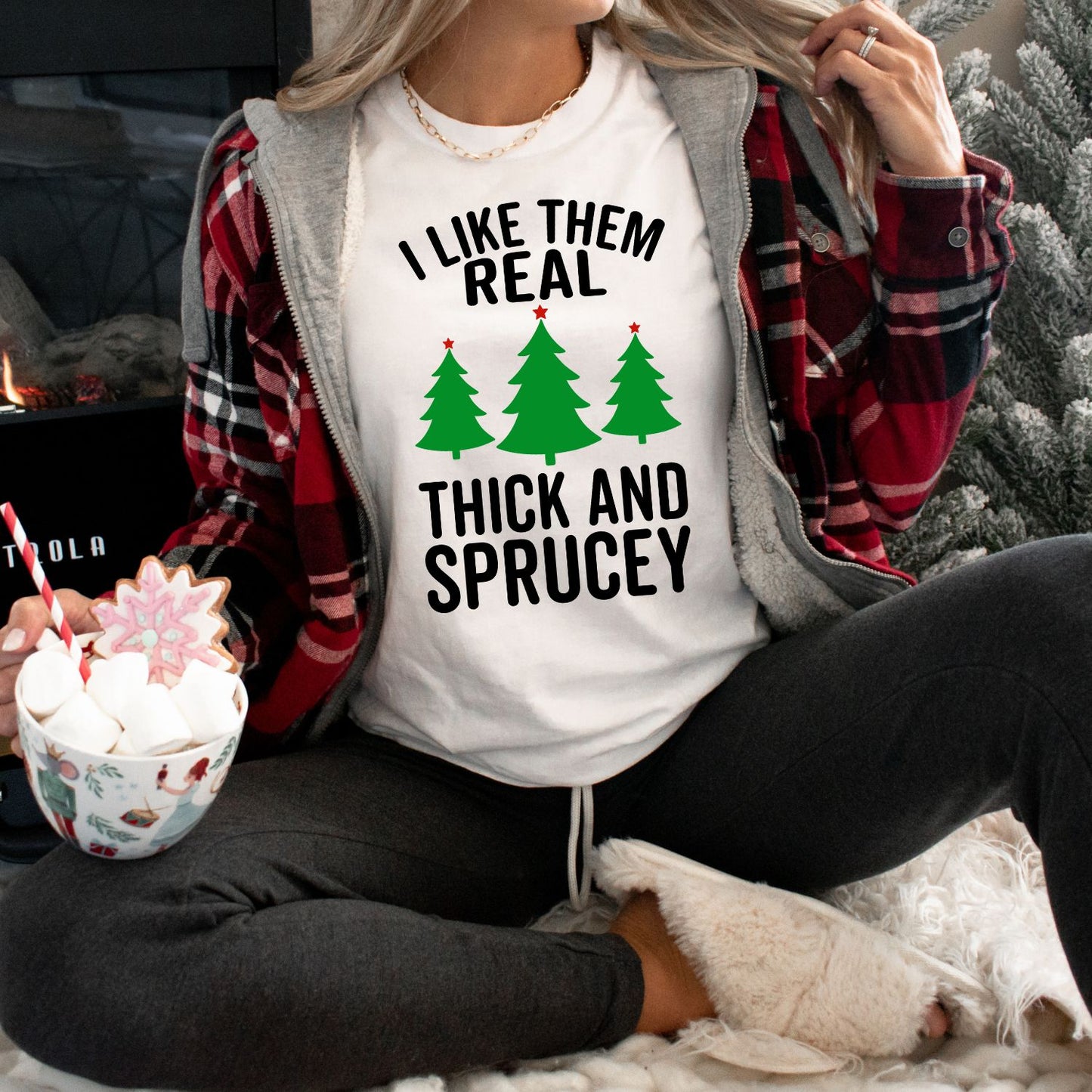 I Like Them Real Thick and Sprucey Sweatshirt