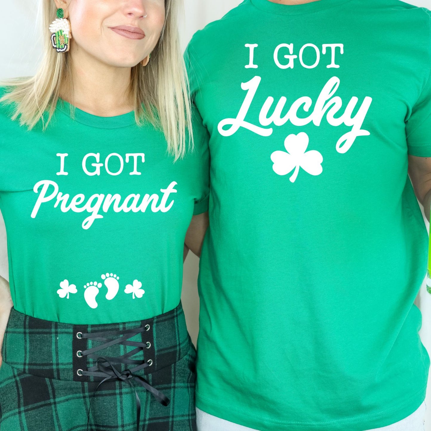 I Got Lucky -  I Got Pregnant - Funny St. Paddy's Day