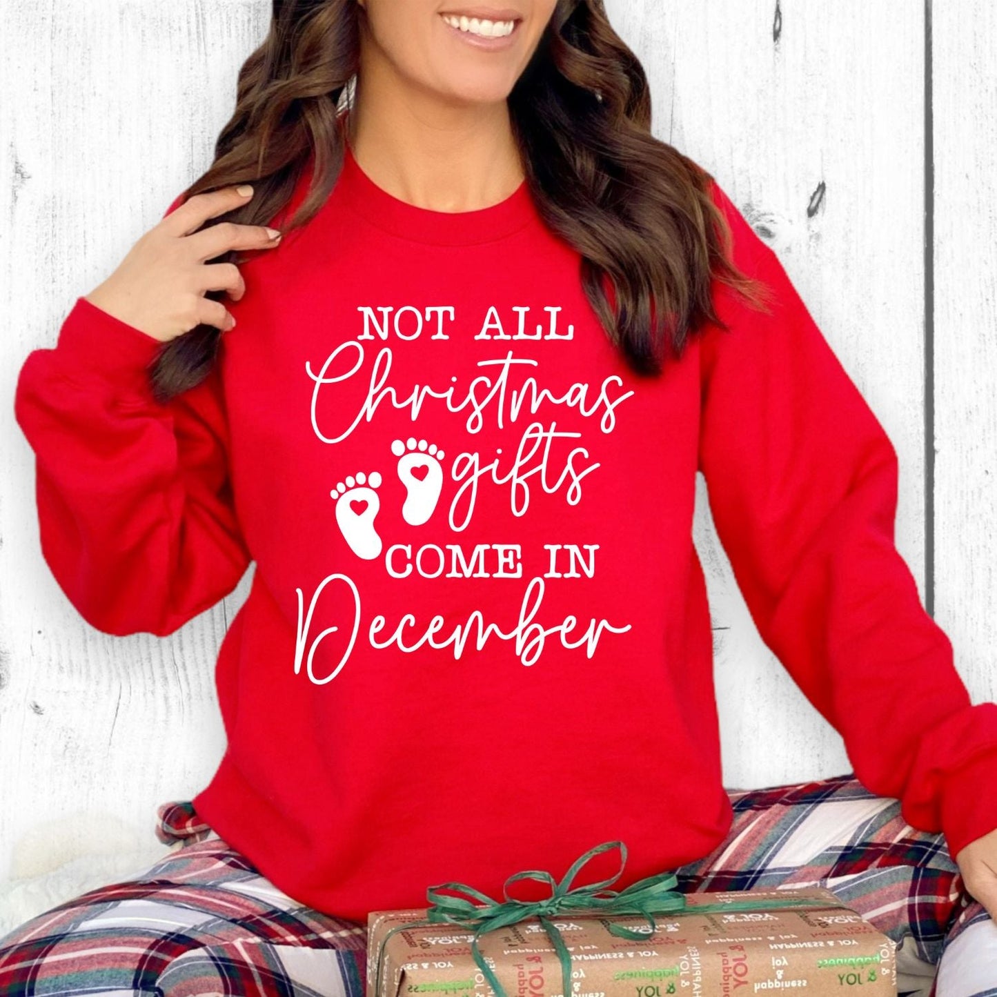 Not All Christmas Gifts Come in December Sweatshirt