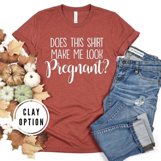 Does This Shirt Make Me Look Pregnant