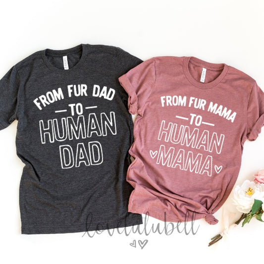 From Fur Dad To Human Dad | From Fur Mama To Human Mama