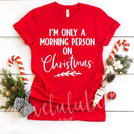 I'm only a morning person on Christmas