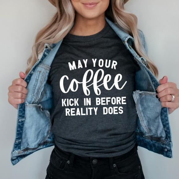 May your coffee kick in before reality does