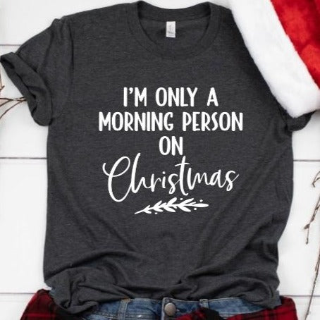 I'm only a morning person on Christmas