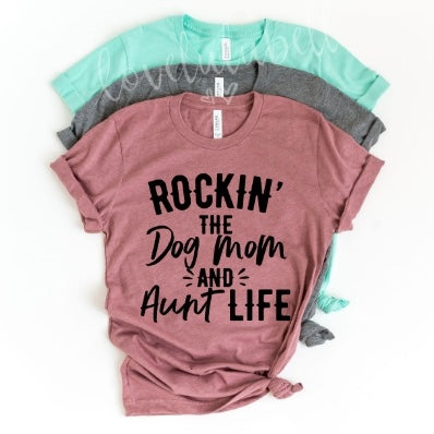 Rockin' The Dog Mom and Aunt Life
