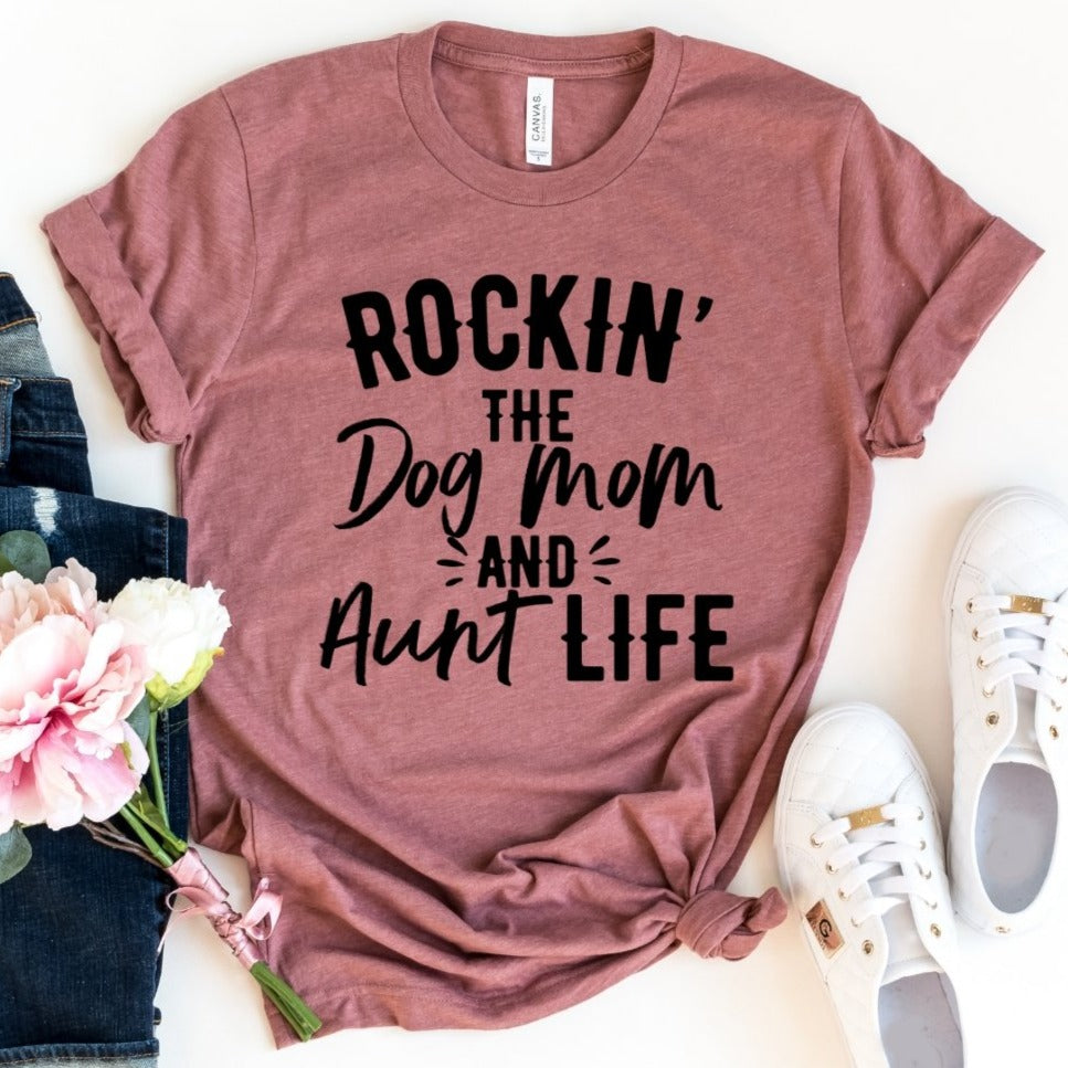 Rockin' The Dog Mom and Aunt Life