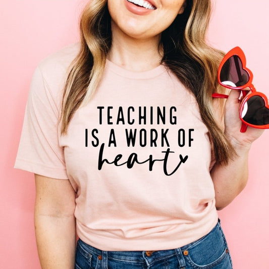 TEACHING IS A WORK OF HEART